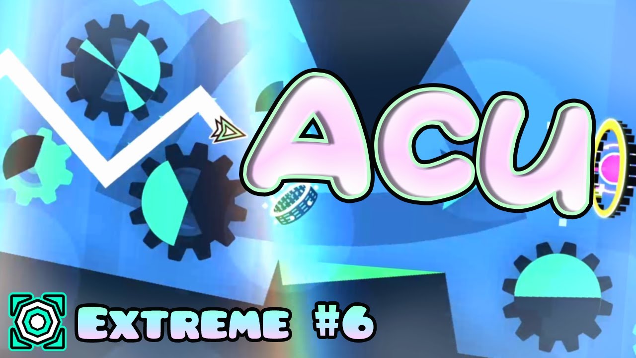 Geometry Dash - Acu  (Extreme Demon #6)