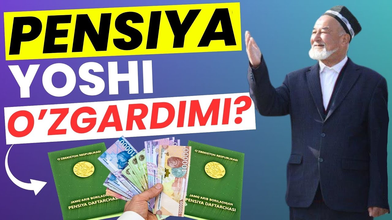 NAFAQAGA NECHA YOSHDAN CHIQILADI? PENSIYA TA'MINOTIDAGI YANGILIKLAR !