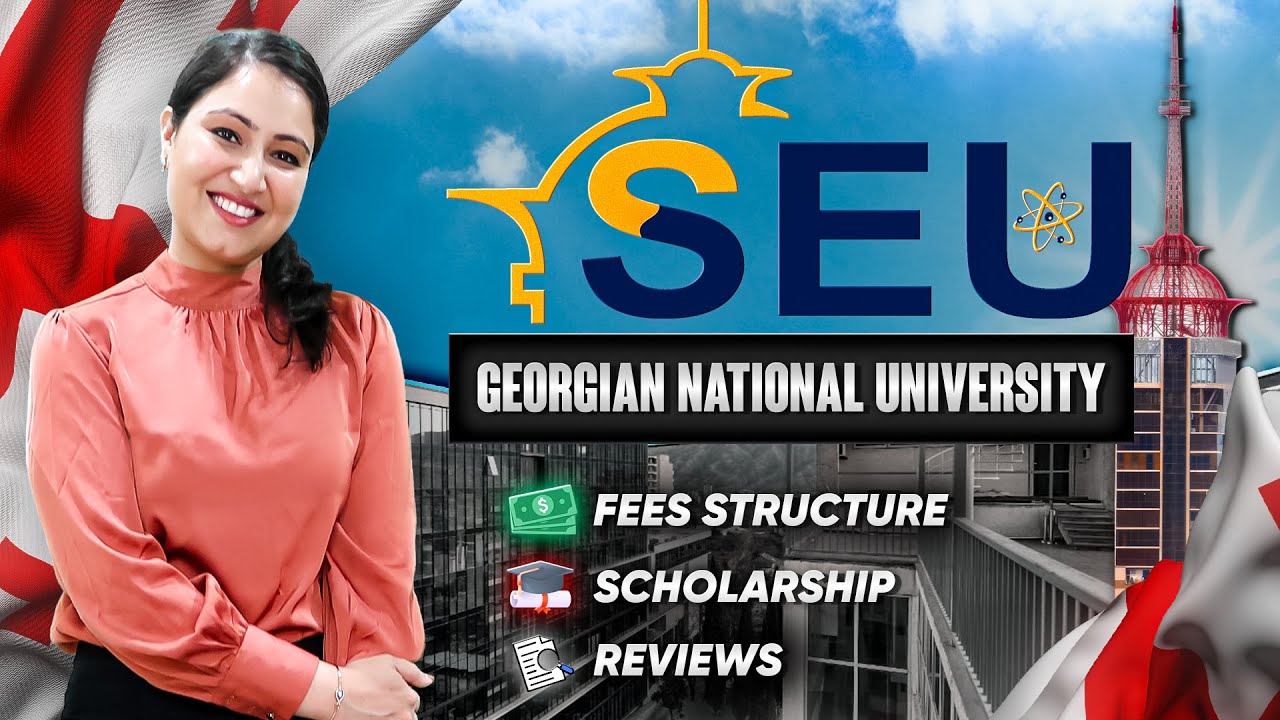 Georgian National University SEU Fees, Scholarships, NMC Guidelines & Hostel Reviews
