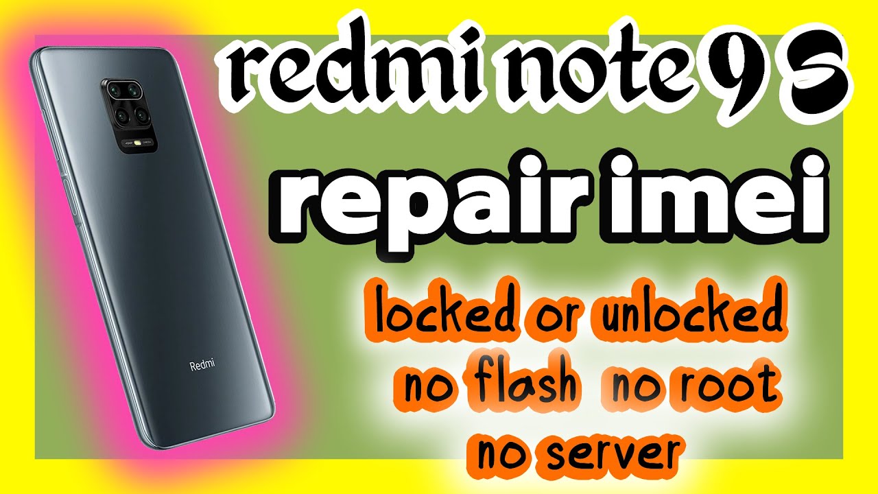 repair imei redmi note 9s without (eng rom or root or server )