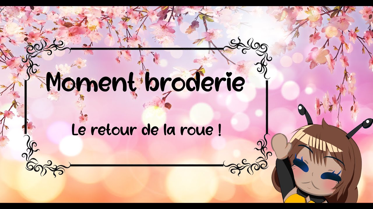 Moment broderie. La roue va décider!