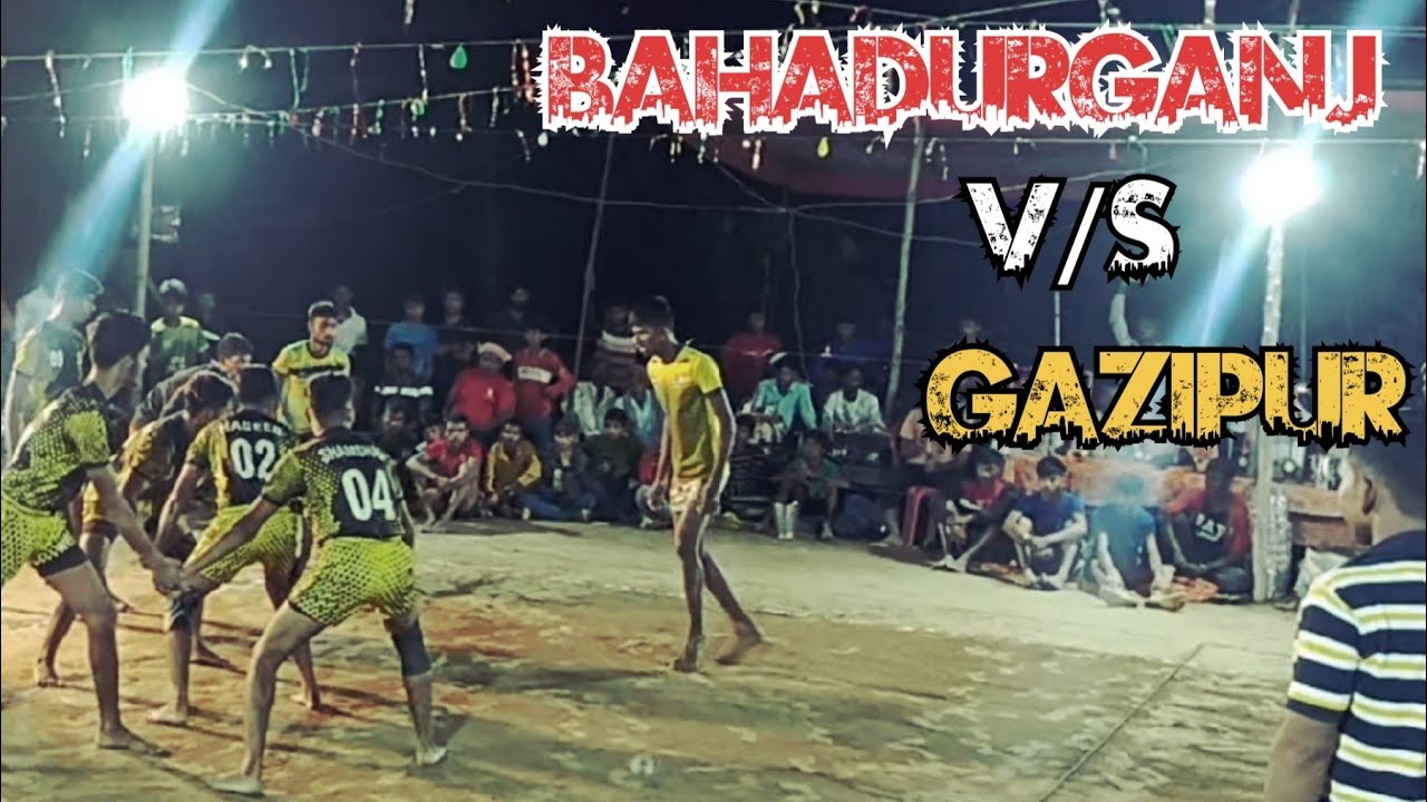 55 kg kabaddi match Gazipur V/S bahadurganj 🤘🔥