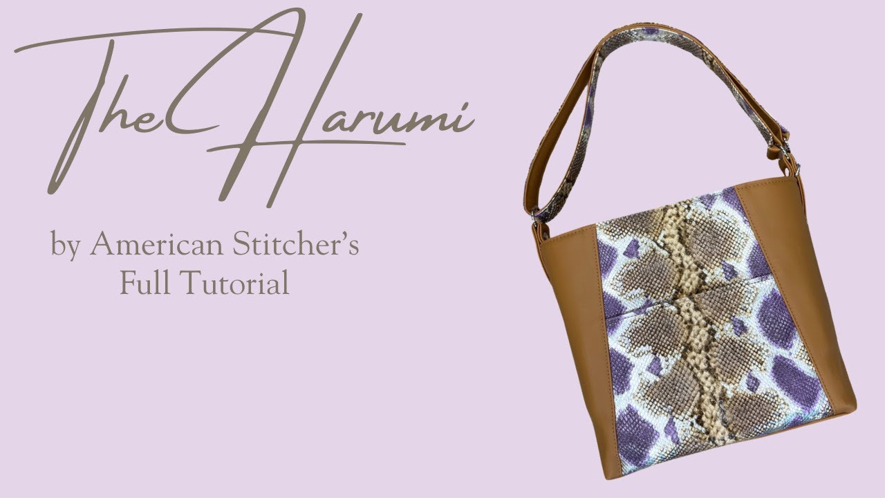 TUTORIAL – The Harumi Bag by American Stitchers