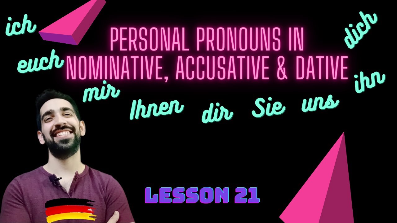 German Lesson 21 | Personal pronouns in Nominative, Accusative & Dative | ich mich mir du dich dir..