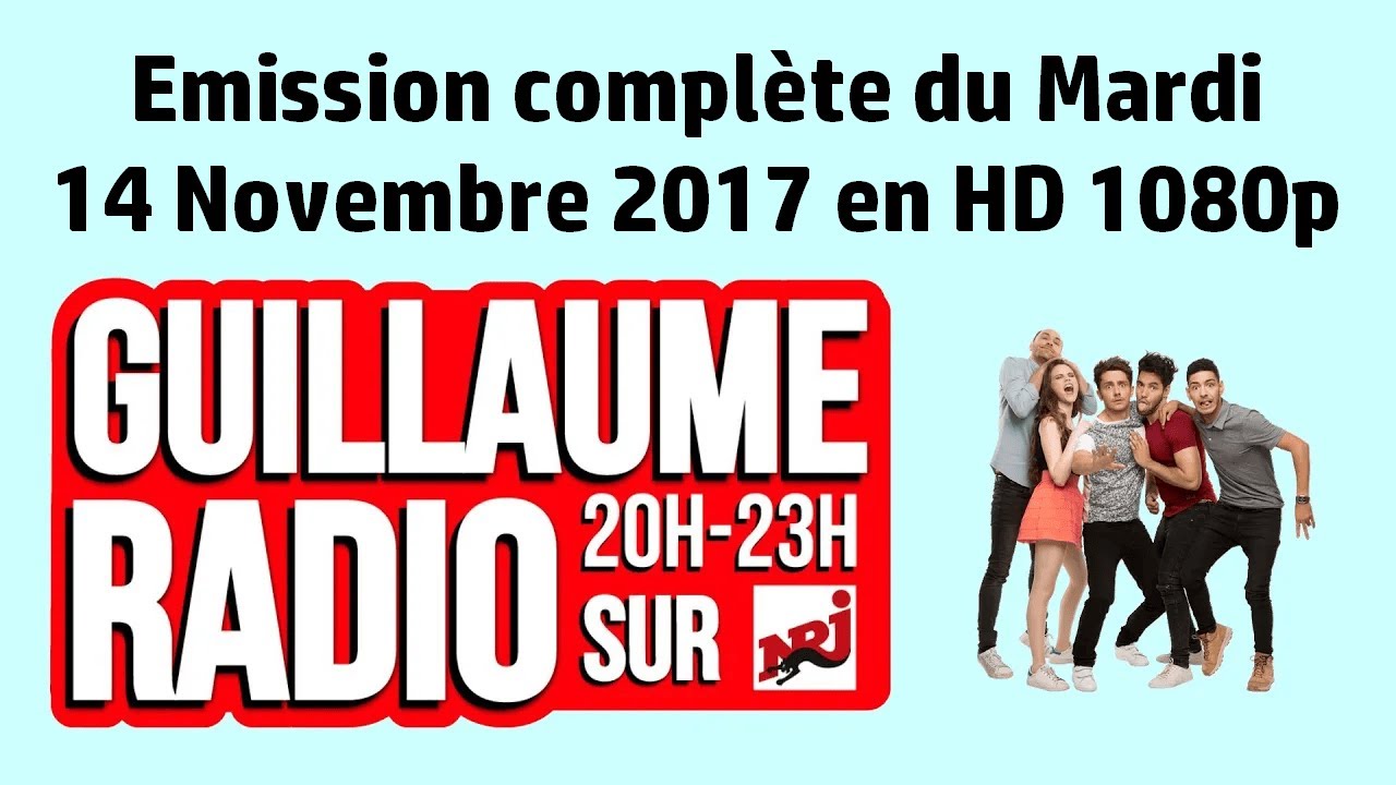 Guillaume Radio sur NRJ - Émission du Mardi 14 Novembre 2017