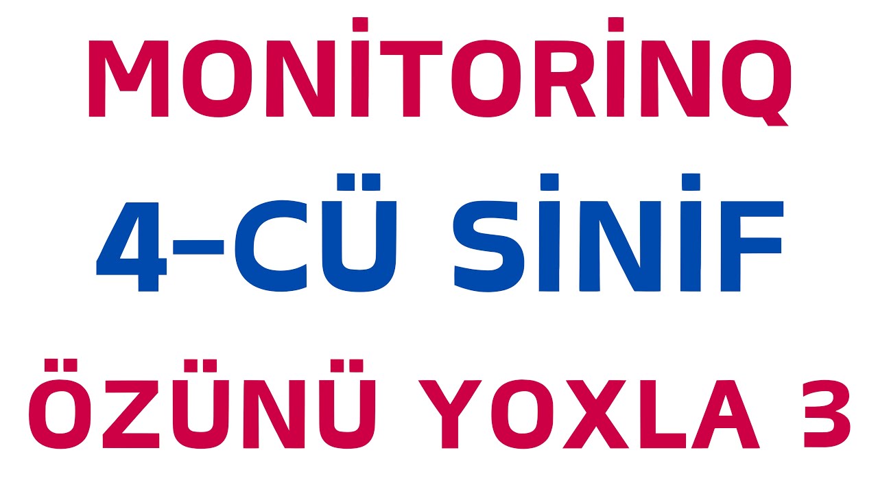 4-CÜ SİNİF MONİTORİNQ İMTAHANI 2026 | AÇIQ SUALLAR - 3 | RİYAZİYYAT