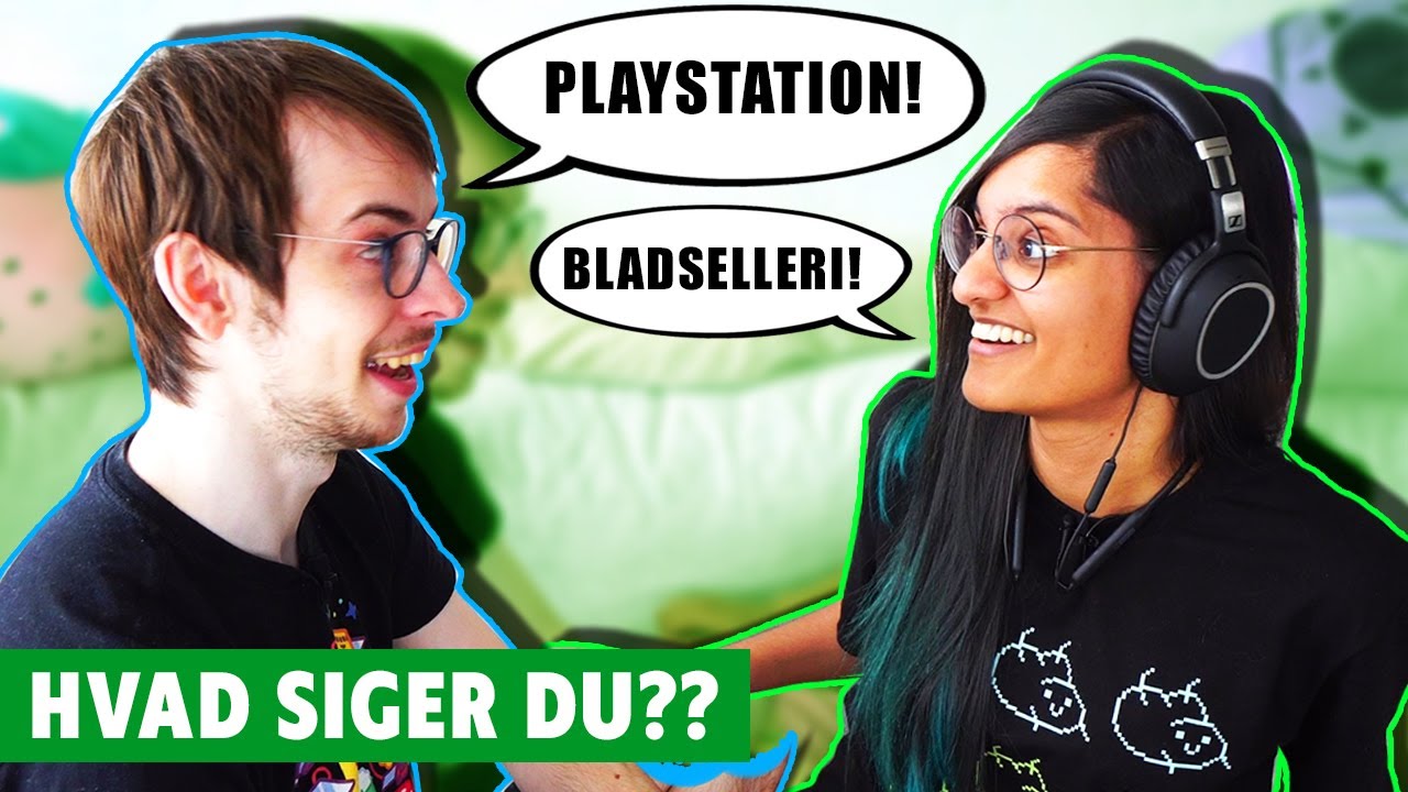 HVAD SIGER DU!?