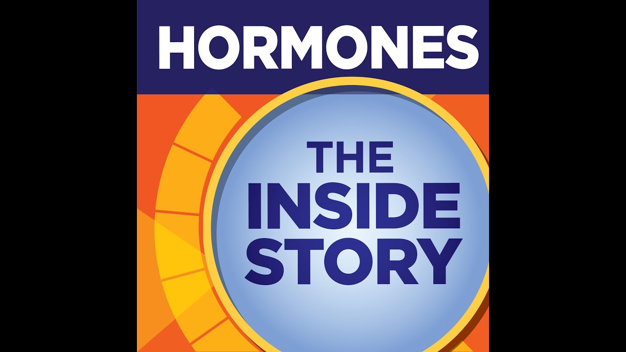 Hormones: The Inside Story - our brand, new podcast series