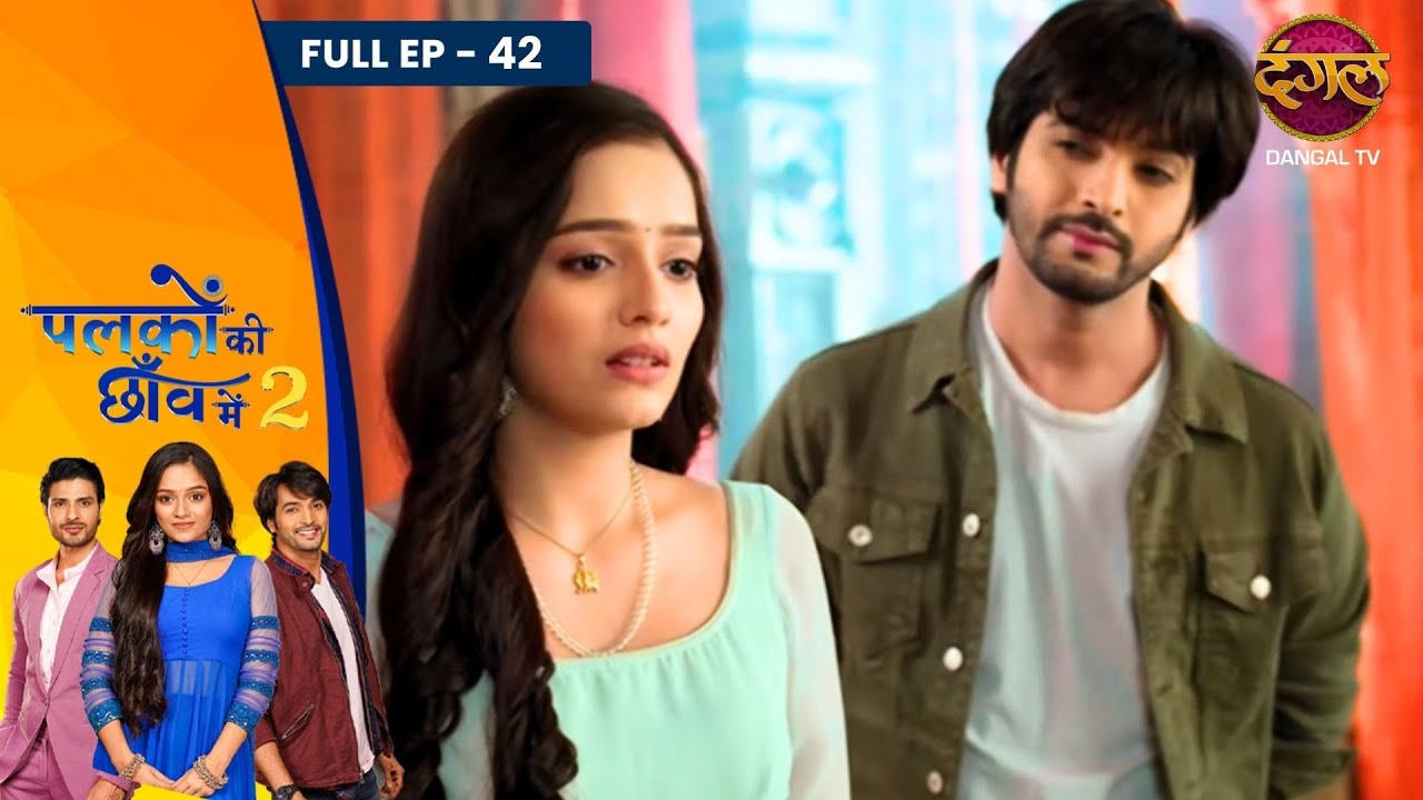 Palkon Ki Chhaanv Mein 2 | Full Episode - 42 | Trupti Mishra, Ashish Dixit And Vin Rana | Dangal TV