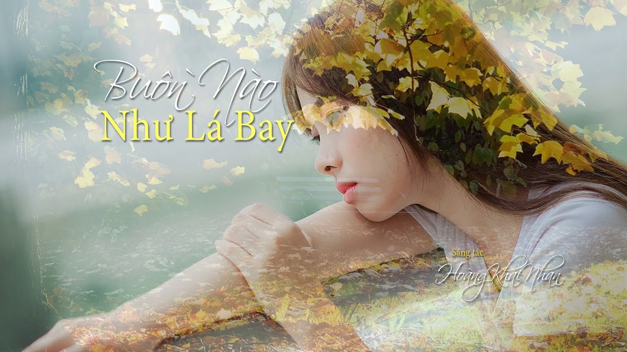 Buồn Nào Như Lá Bay (Hoàng Khai Nhan) Minh Châu (4K)