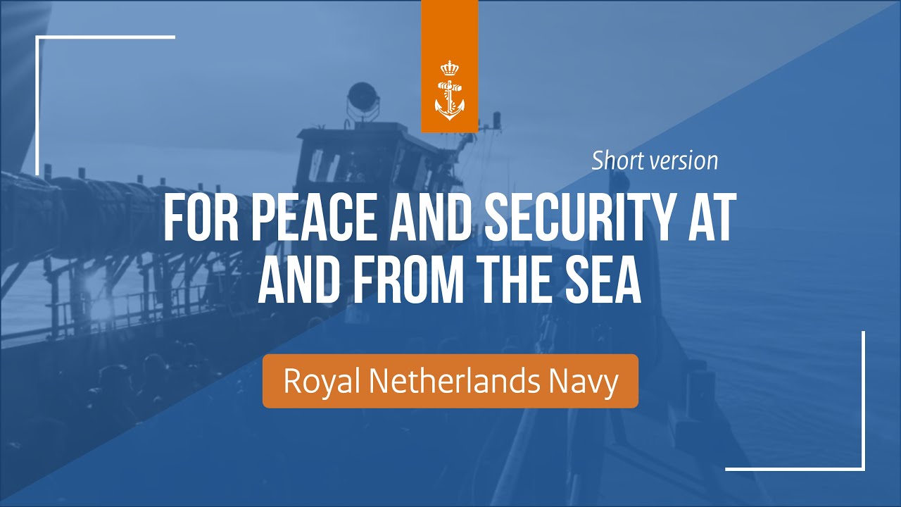 The Royal Netherlands Navy - For safety and security at and from the sea (short version)