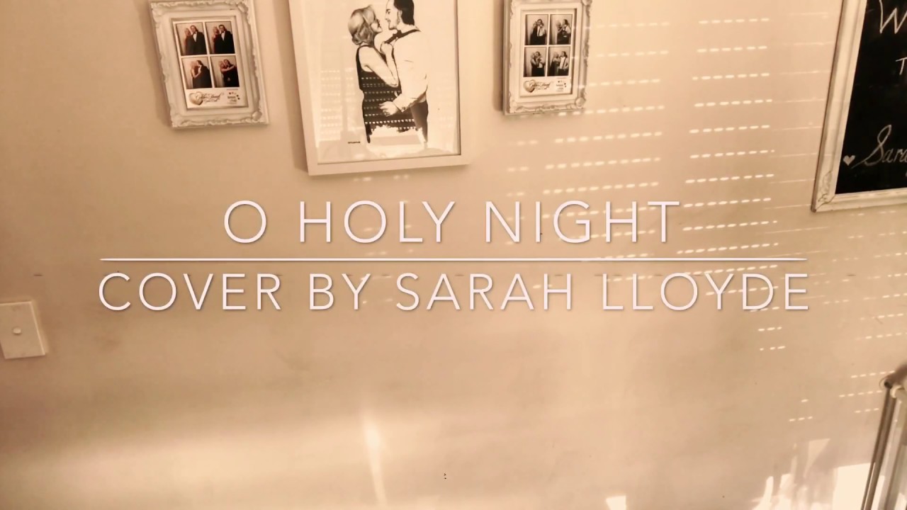 'O Holy Night' - Covered by Sarah Lloyde