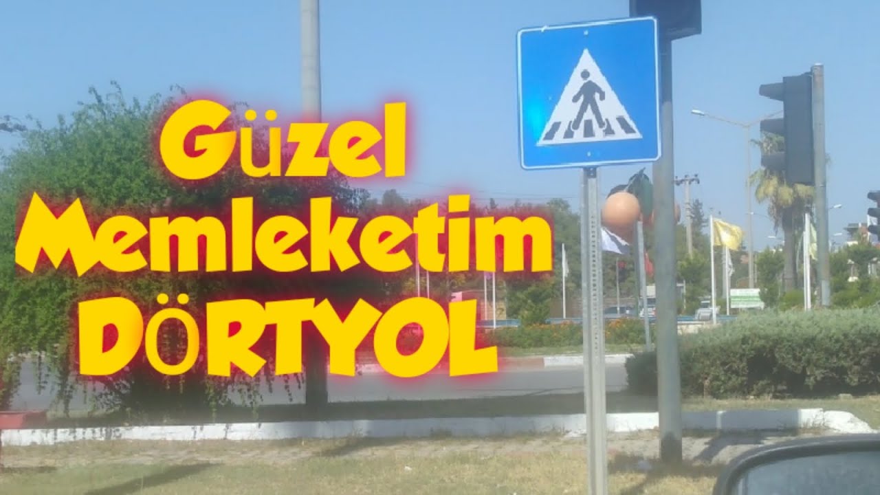 Benim Güzel Memleketim #Hatay# DÖRTYOL #(Dörtyol Çarşısı,Çankaya Mahallesi ve Dörtyol Sahili)