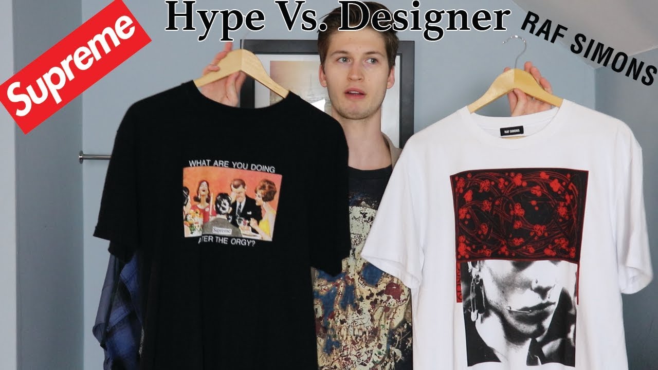 HYPE VS. DESIGNER: T-SHIRTS (SUPREME VS RAF SIMONS)