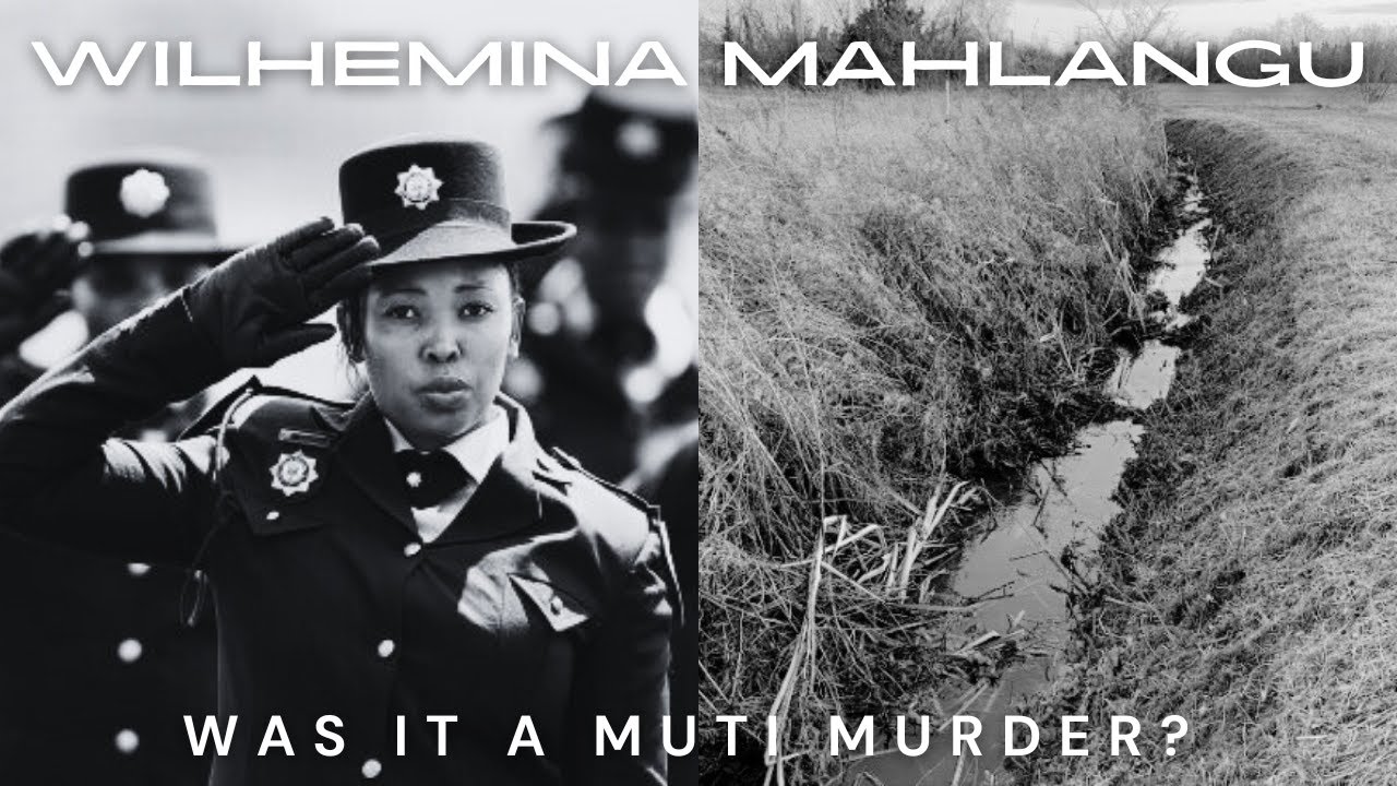 Wilhemina Mahlangu | Was it a Muti Murder? | Police Officer