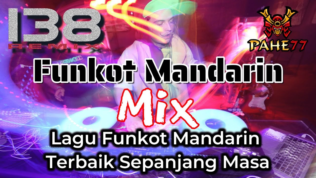 Funkot Mandarin Mix: Lagu Funkot Remix Mandarin Terbaik