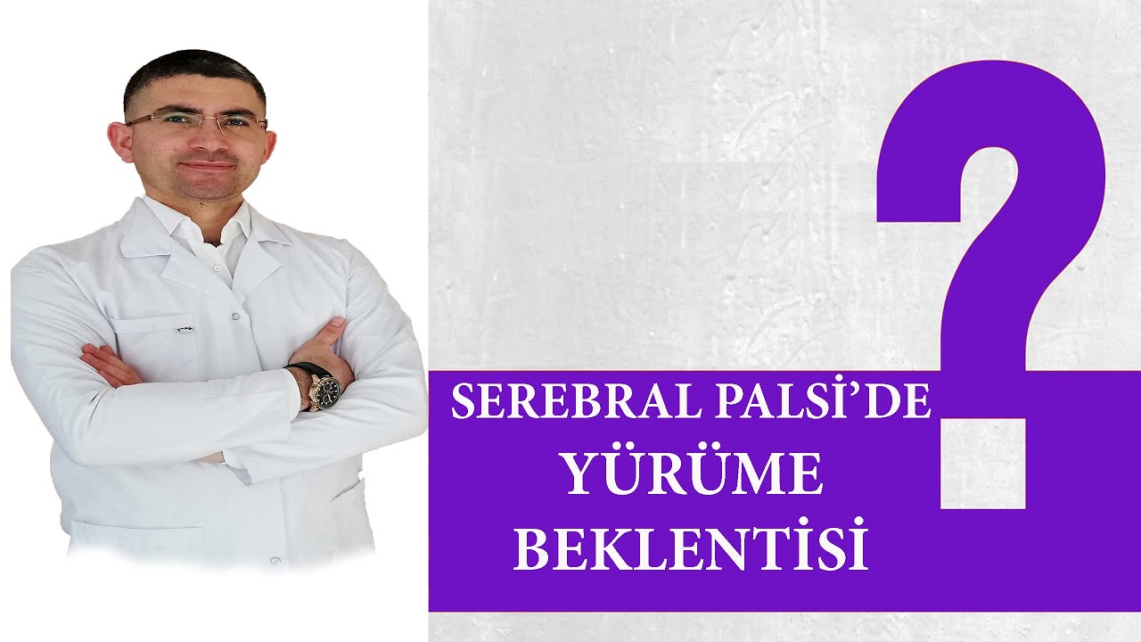 Serebral Palsi de Yürüme Beklentisi