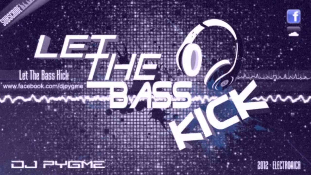 DJ Pygme - Let The Bass Kick [HARD DANCE] [2012]