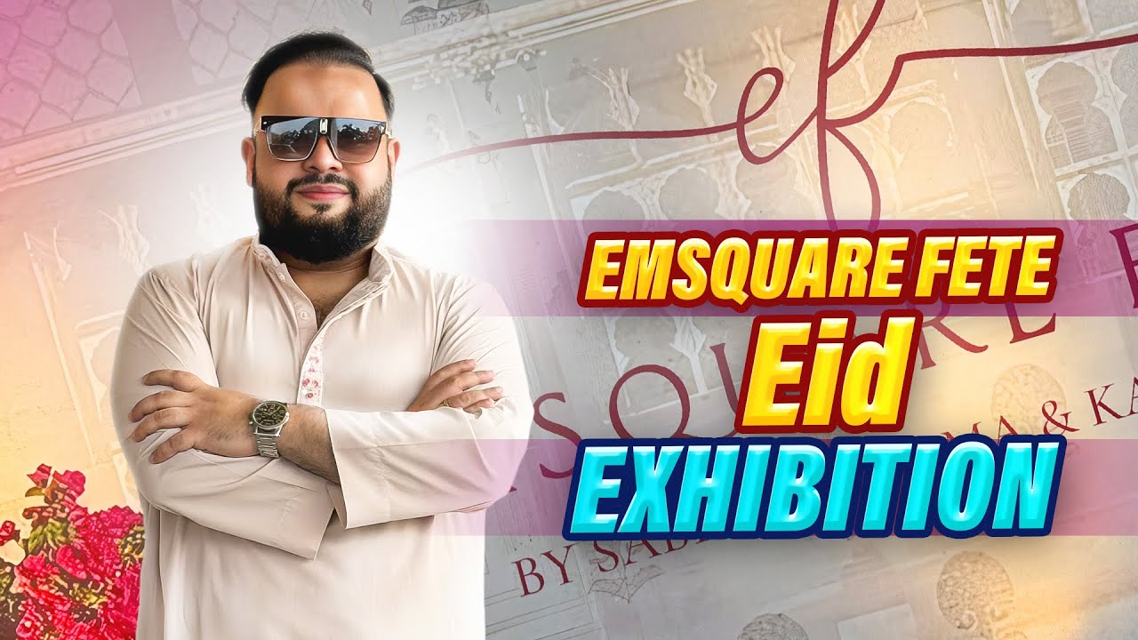 Emsquare Fete | Eid Shopping | Eid Exhibition 