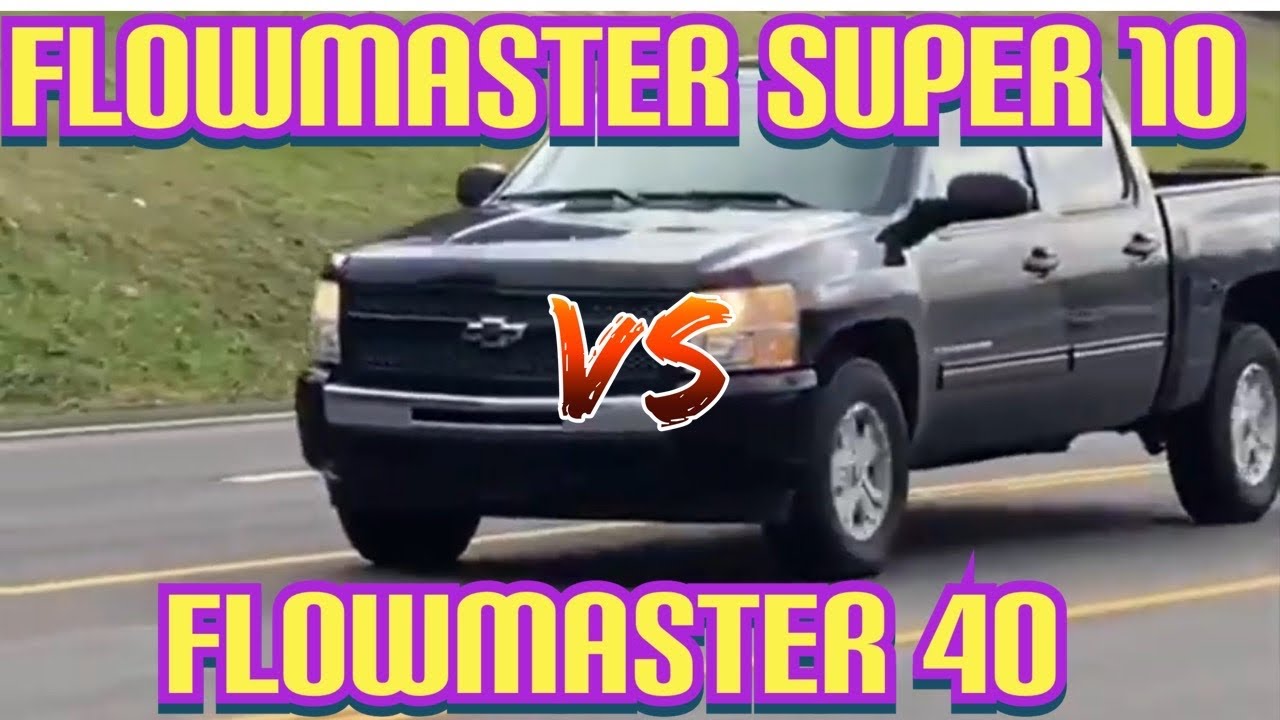 Chevy Silverado 5.3L V8: Flowmaster Super 10 vs Flowmaster 40 Series