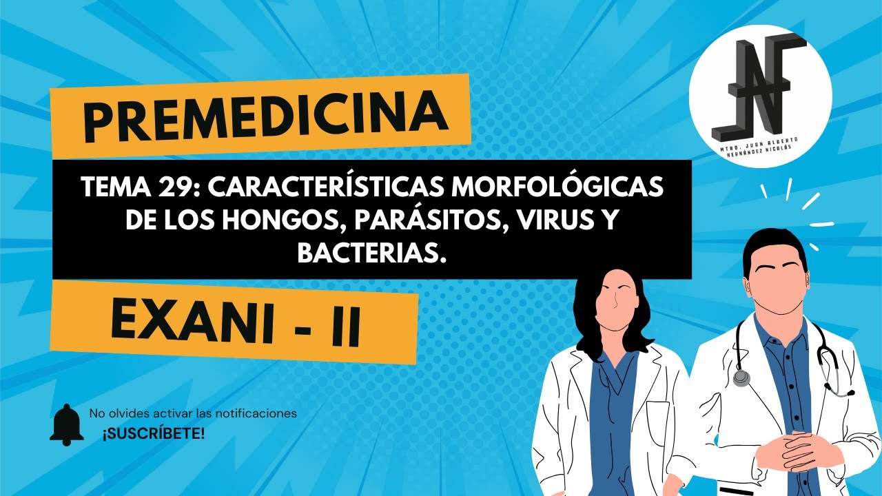 Tema 29: Características morfológicas de los hongos, parásitos, virus y bacterias. Premedicina.