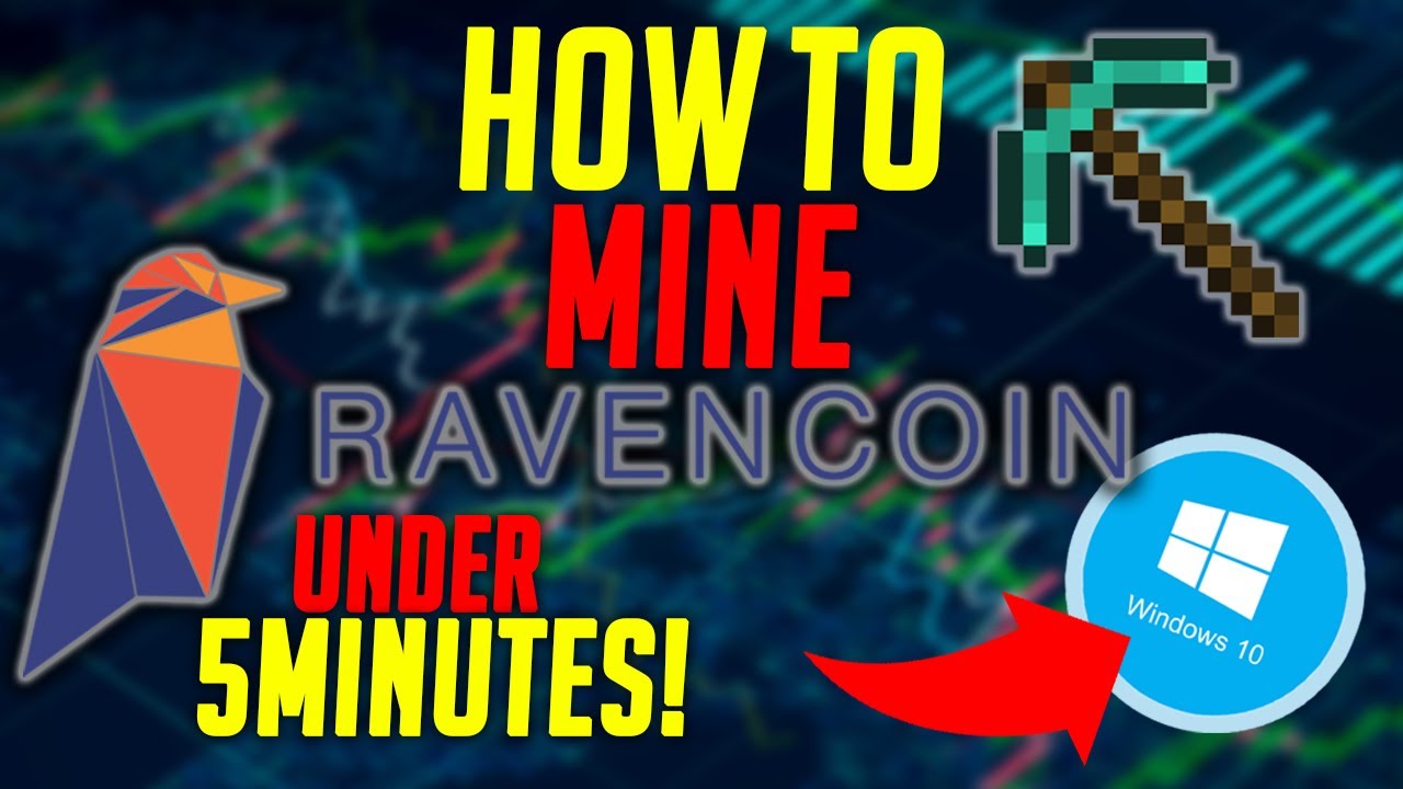 How To MINE RAVENCOIN On Windows 10 In Under 5 Minutes