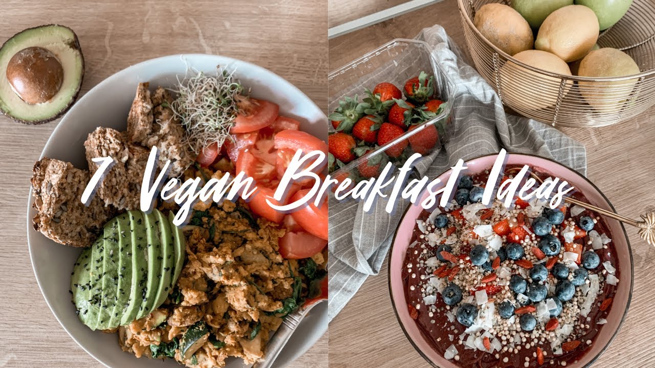 7 Vegan Breakfast Ideas - Quick & Easy + Recipes