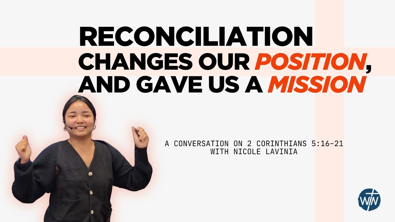 From Now On | Nicole Lavinia on 2 Corinthians 5:16–21 | Reconciled for a Mission