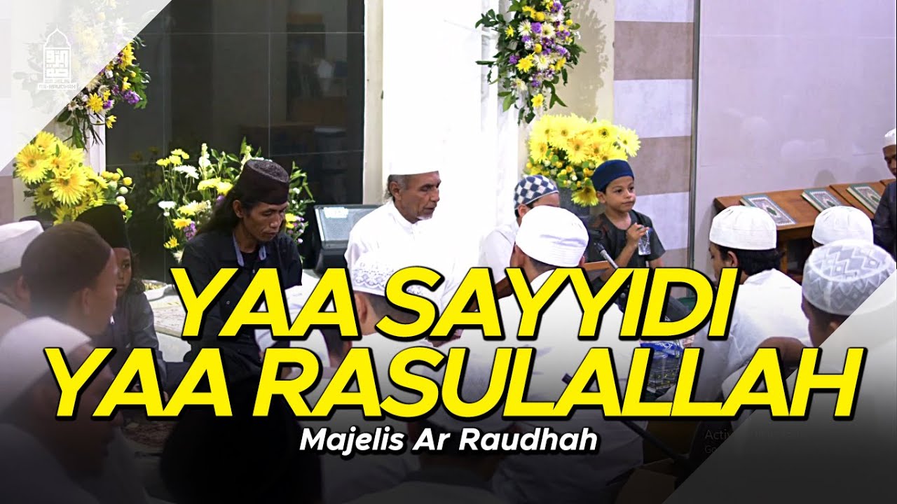 Majelis Ar Raudhah - Yaa Sayyidi Yaa Rasulallah ( Lirik & Terjemah )