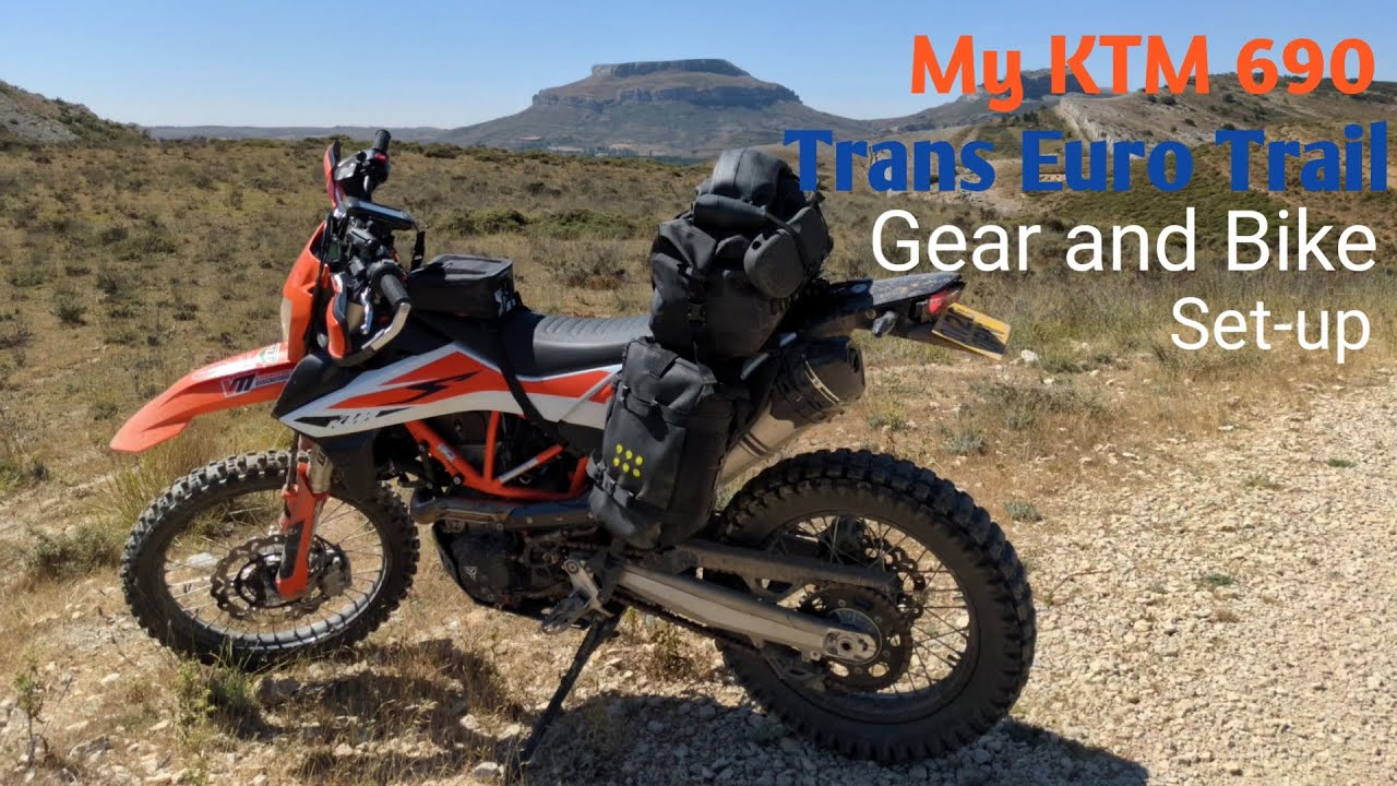 My 690 Trans Euro Trail Gear and Bike Set-up
