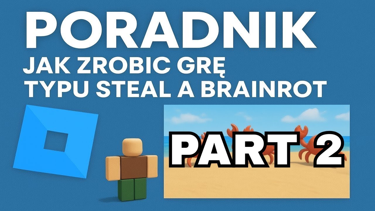 Poradnik jak stworzyć grę podobną do Steal a Brainrot [2025] Part 2