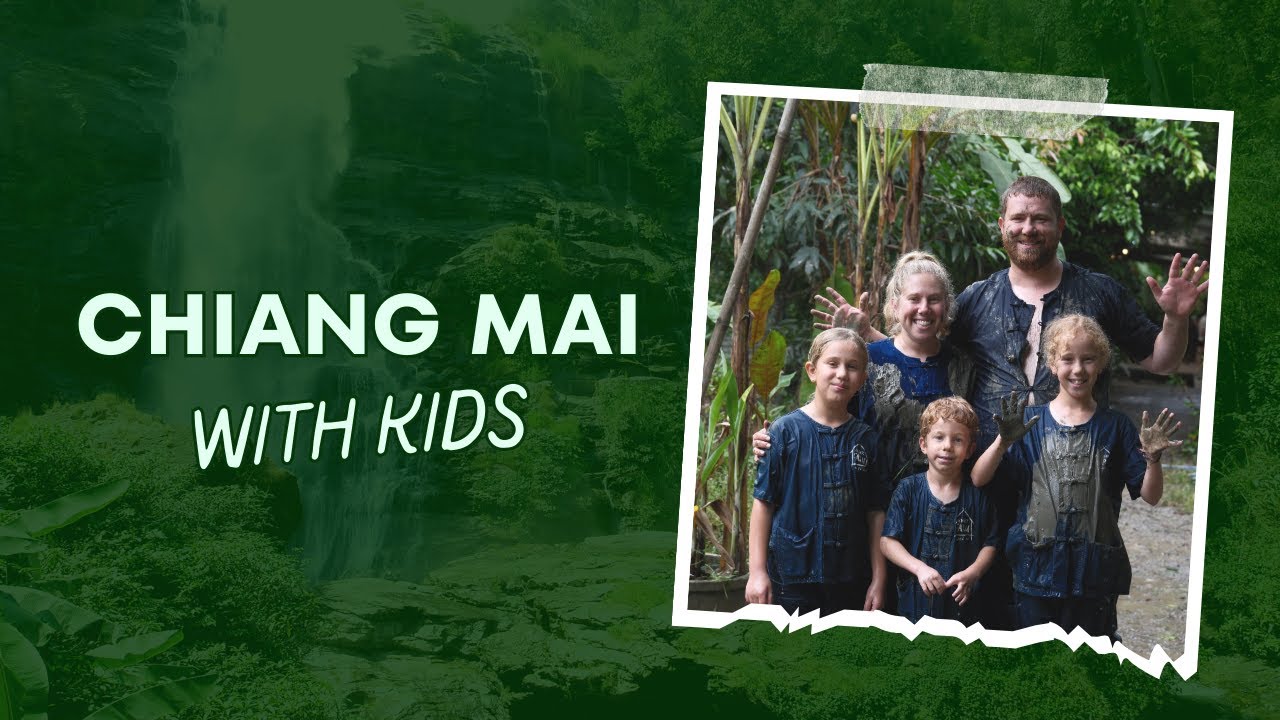 Chiang Mai with Kids | Top 4 Family-Friendly Activities!