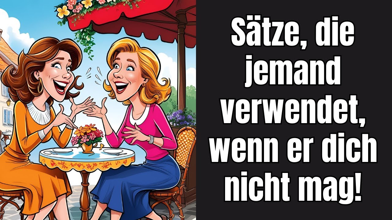 Sätze, die jemand subtil verwendet, wenn er dich insgeheim nicht mag!