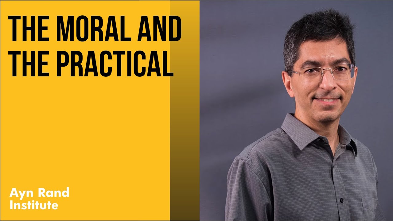 The Moral and the Practical, by Onkar Ghate