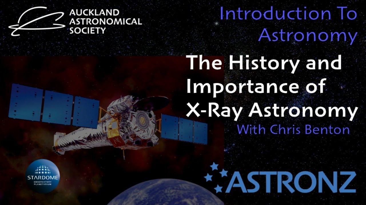 Introduction to Astronomy - The History and Importance of X-Ray Astronomy  - 1 March 2021 2021