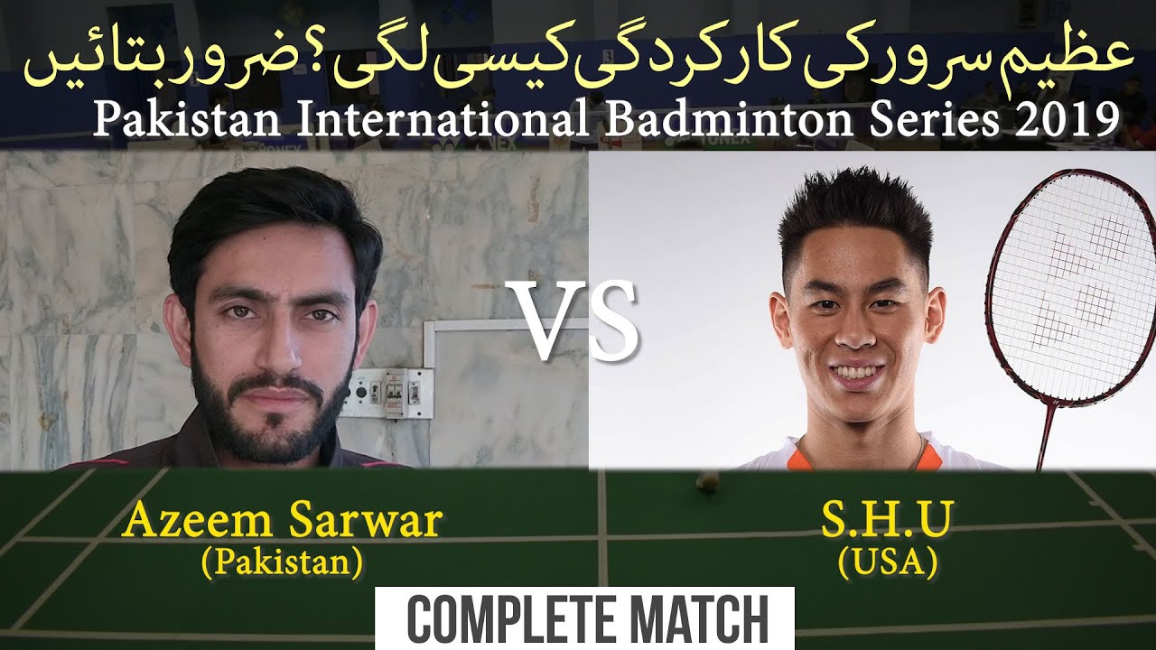 Azeem Sarwar (Pak) vs Howard SHU (usa) | Pakistan International Badminton Series 2019