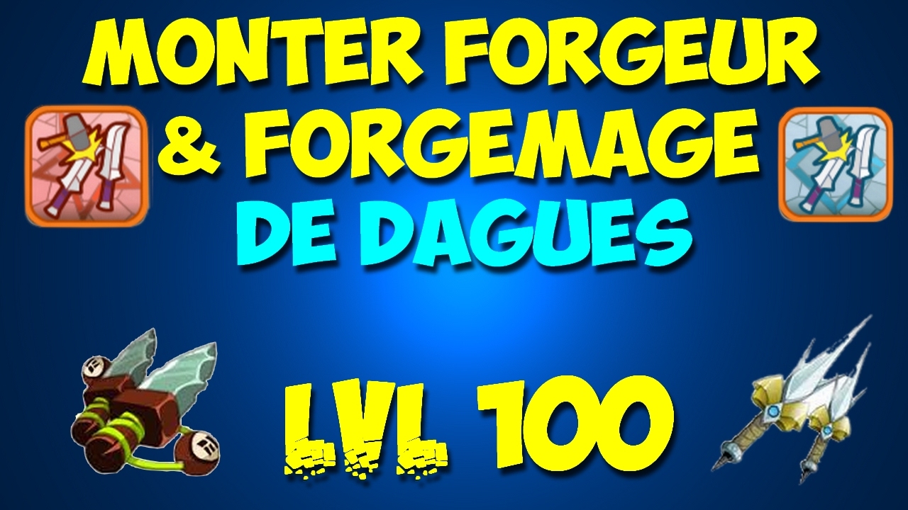 [DOFUS TOUCH] MONTER FORGEUR & FORGEMAGE DE DAGUES 100 #M&eacute;tier2