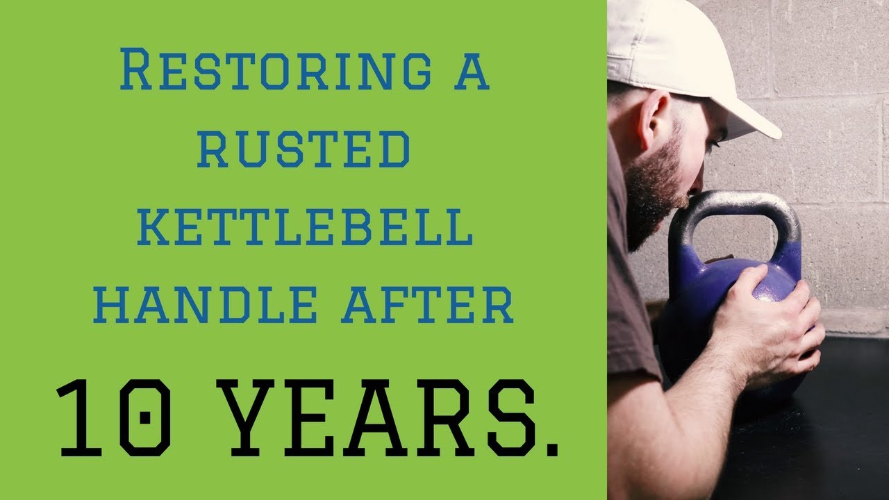 Kettlebell Handle Restoration AFTER 10 YEARS of NEGLECT!
