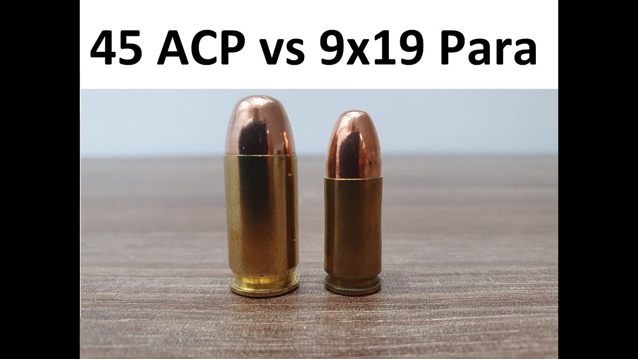 45 ACP vs 9x19 Para