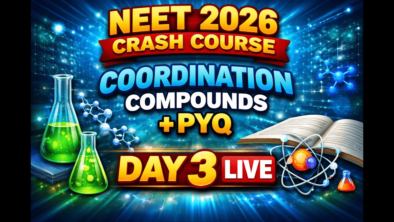NEET 2026 Crash Course | Coordination Compounds + PYQs | Day 3 🔴 LIVE