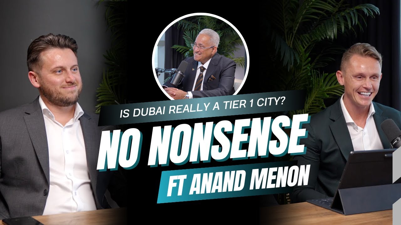 Is Dubai a Tier 1 City? | The No Nonsense Podcast Ft. Dr. Anand Menon