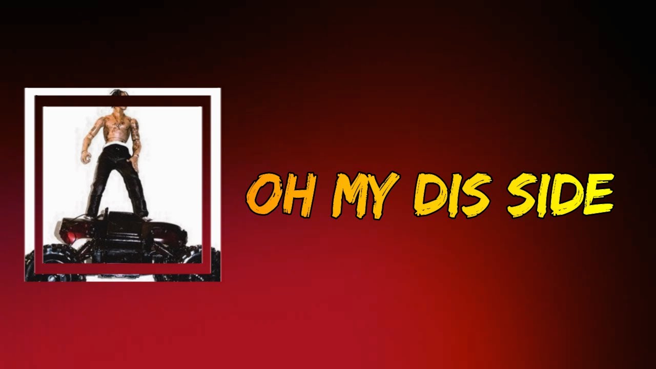 Travis Scott - Oh My Dis Side (Lyrics)
