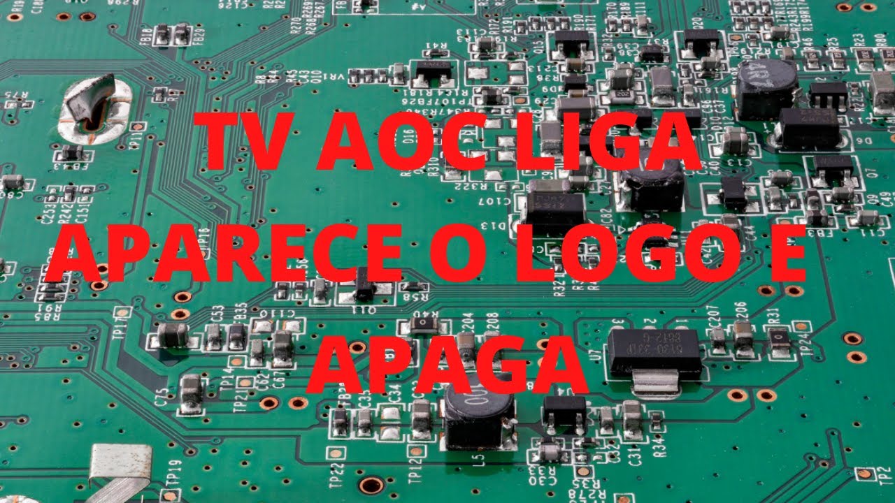 TV AOC  LC32D1320 liga aparece o logo e apaga  a tela,mas a tv continua ligada,Led azul fica aceso.