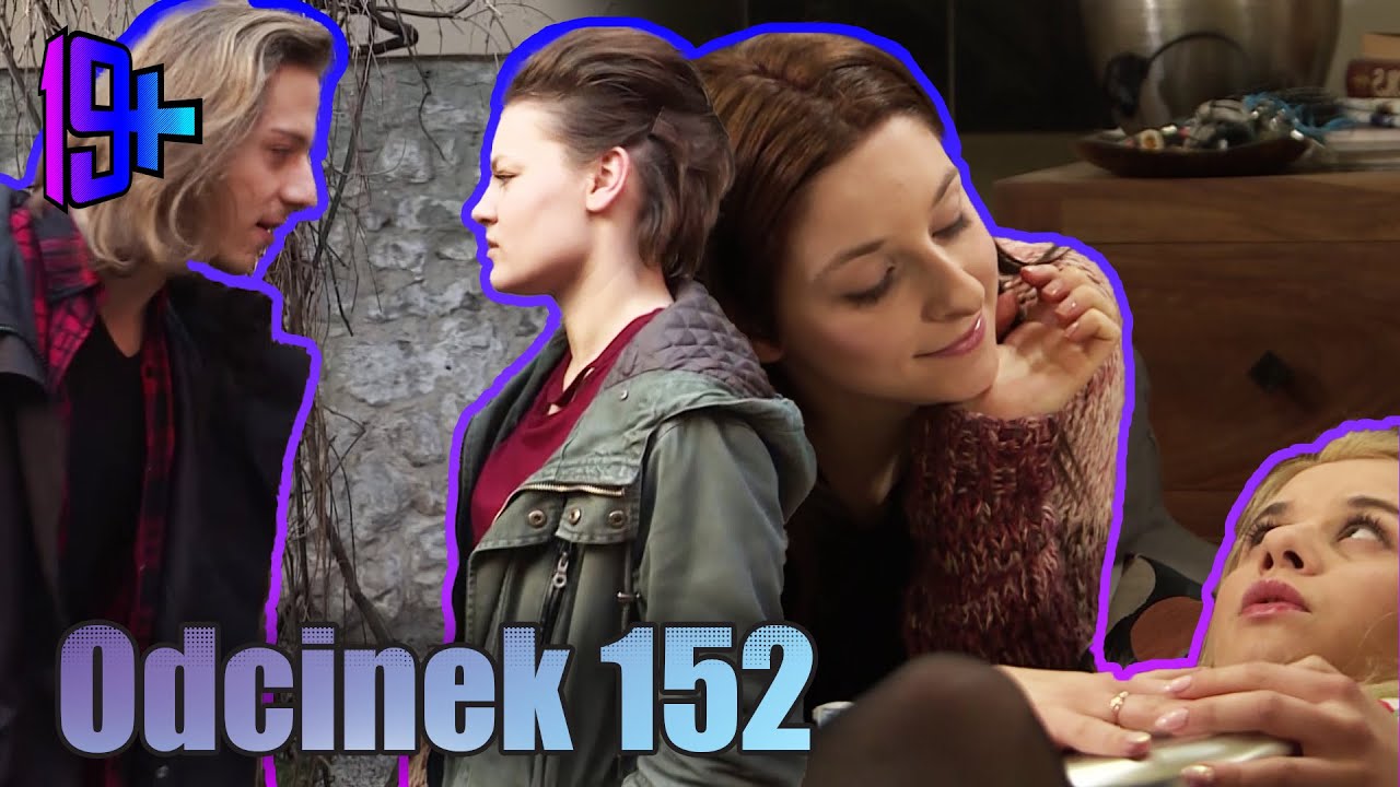 19+ | ODCINEK 152