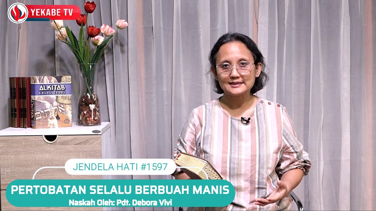 JENDELA HATI 1597 - PERTOBATAN SELALU BERBUAH MANIS