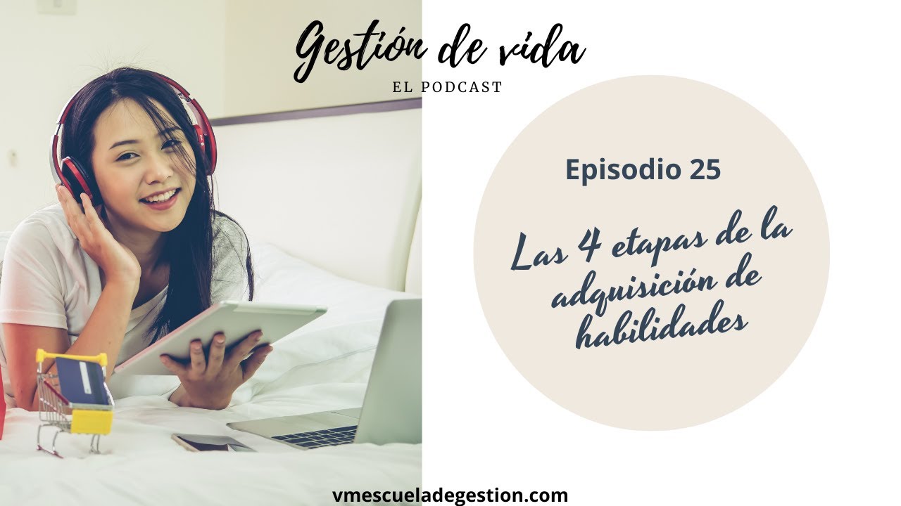Episodio 25. Las 4 etapas en la adquisición de habilidades