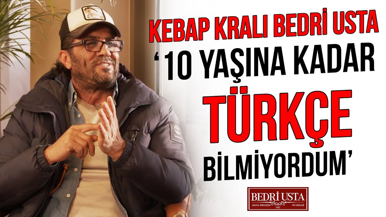 Kebap Kralı Bedri Usta - “10 Yaşına Kadar Türkçe Bilmiyordum”