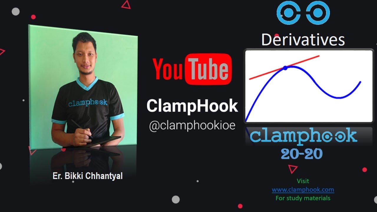 IOE: Derivatives | ClampHook 2020  Ep-2| IOE Mathematics| Er. Bikki Chhantyal