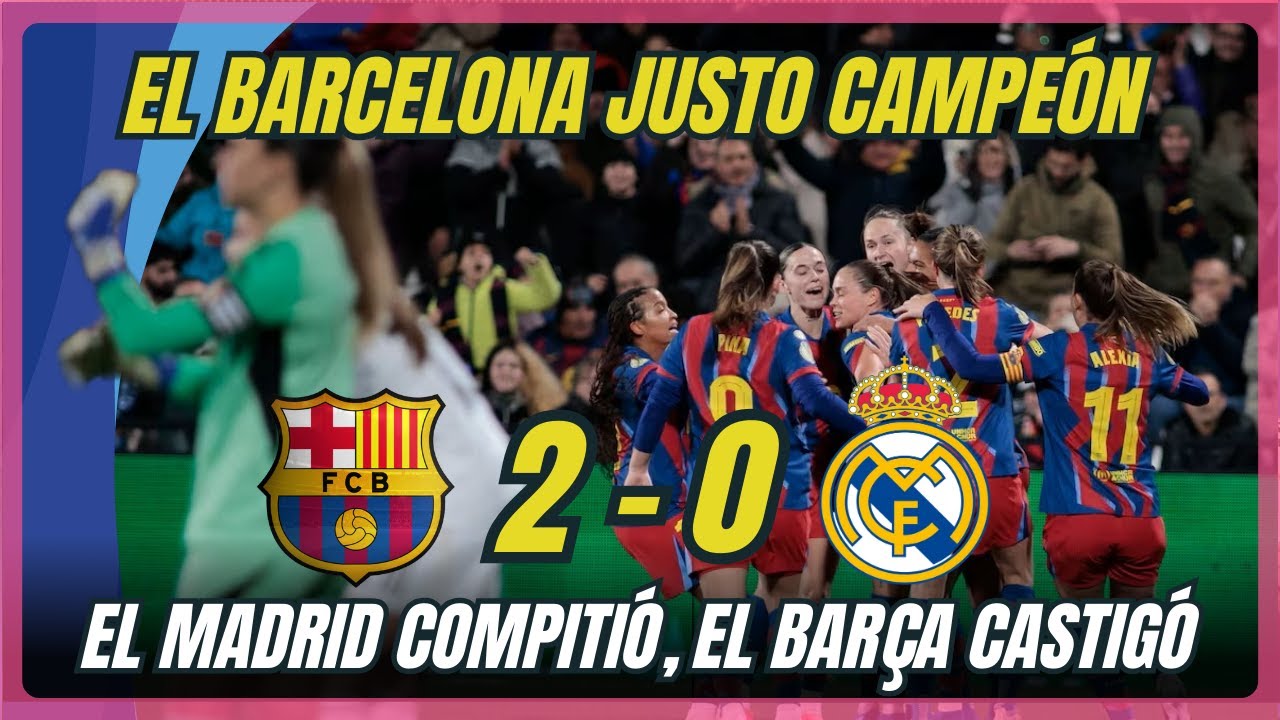 EL BARCELONA SE PROCLAMA JUSTAMENTE CAMPEÓN ANTE UN REAL MADRID QUE COMPITIÓ.