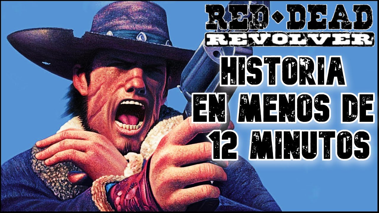 LA HISTORIA DE RED DEAD REVOLVER EN MENOS DE 12 MINUTOS